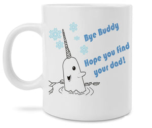 Elf Inspired Narwhal Bye Buddy Coffee mugs
